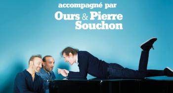 ALAIN SOUCHON ACCOMPAGNÉ PAR OURS & PIERRE SOUCHON